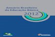 Educação Básica 2012 é uma da Educação Básica 2012€¦ · Anuário Brasileiro da Educação Básica E ste Anuário Brasileiro da Educação Básica 2012 é uma importante