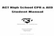 ACT High School CPR & AED Student Manualactfoundation.ca/wp-content/uploads/2017/08/... · Illustrations of heart and lungs were reproduced with permission of St. John Ambulance,