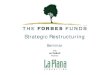 Strategic Restructuring - The Forbes Funds · Online Strategic Restructuring Assessment Tool (SRAT) SRAT 25 questions Basis for internal conversation Creates customized report 7 