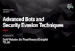 OWASP London July 2019 Advanced Bots and Security …...Security Evasion Techniques ... David Warburton. What are bots? Advanced Bot Techniques Detecting and mitigating Bots. Bot Breakdown