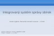 Integrovaný systém správy sbírek - nkp.czskip.nkp.cz/KeStazeni/Archivy10/den1/Ciganek.pdf12.7.2010 rozeslán průzkum využití polí Demus pro analýzu systému I3S průzkum dokončen
