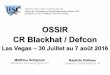 OSSIR CR Blackhat / Defcon · 2016-11-22 · HERVÉ SCHAUER CONSULTANTS Cabinet de Consultants en Sécurité Informatique depuis 1989 Spécialisé sur Unix, Windows, TCP/IP et Internet