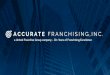 a United Franchise Group company - 30+ Years of Franchising … · 2018-08-21 · franchisee. The Franchise Rule requires a franchisee be supplied a Franchise Disclosure Document