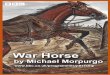 © BBC 2017teach.files.bbci.co.uk/schoolradio/war_horse.pdfSchool Radio © BBC 2017 School Radio War Horse by Michael Morpurgo Introduction Michael Morpurgo Michael Morpurgo was born