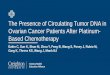 The presence of circulating tumor DNA in ovarian cancer ... · ovarian cancer following a complete response (CR) or partial response (PR) to platinum-based chemotherapy European Medicines