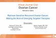 Platinum-Sensitive Recurrent Ovarian Cancer: Making the ...img.medscapestatic.com/images/877/364/DownloadableSlides.pdf · BRCA Wild-Type Ovarian Cancer •Most studies of PARP inhibitors
