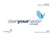 [Insert organisation logo] Foundation/Clean Your Hands... [Insert organisation logo] The campaign history • 2002 – HCAI identified as a patient safety issue for the NPSA to focus