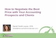 How to Negotiate the Best Price with Your Accounting ... · • You are a fellow business owner . The Fix • Be conscious about your role ... • My QuickBooks file hangs up every
