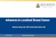 Advances in Localized Breast Cancer · Early Stage Breast cancer in Women >70 yrs, ER+ • OPTION: Lumpectomy & Anti-Estrogen therapy. • Adding Breast radiation decrease 10-year