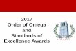 2017 Order of Omega Standards of Excellence Awards · Outstanding Volunteer Presented by Frank Lopez Recognizes the contributions of DEDICATED VOLUNTEERS, such as chapter advisors,