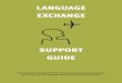 LANGUAGE EXCHANGE - UB4 INTRODUCTION The Language exchange support guide is a resource for everyone involved in a Catalan university’s language exchange programme . A language exchange