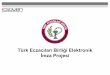 Türk Eczacıları Birliği Elektronik İmza Projesicdnweb.ebilgi.info/.../145755mY6E-_IMZA_TEB_SUNUMU.pdf · 2017-01-12 · 2.ADIM:E-GÜVEN, Türk Eczacıları Birliği ve odalardan