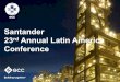 Santander rd Annual Latin America - investor cloudcdn.investorcloud.net/...2019-01-16-Santander-Latin-america-confere… · Santander 23rdAnnual Latin America Conference. 1 This presentation
