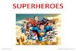 SUPERHEROES( · 2014-02-04 · DR.)DOOM Superheroes ) ))) ) ))))) )Shelley)Moore,)2013) Superheroes ) ))) ) ))))) )Shelley)Moore,)2013) ROBIN) RHINO)MAN) Superheroes ) ))) ) )))))
