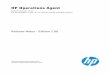 HP Operations agent - 12.00 - Windows ®, HP-UX, Linux ... HP OperationsAgent SoftwareVersion:12.00 FortheWindows®,Linux,HP-UX,Solaris,andAIXoperatingsystems ReleaseNotes-Edition2.00