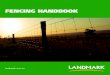 FENCING HANDBOOK - Nutrien Ag Solutions...4 Landmark Fencing Handbook Landmark Fencing Handbook 5 Angle Stay Suitable for firm soil and high tension straining. Consists of a strainer
