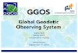 Noll GGOS 20160911 - NASA...2016/09/11  · GGOS products 11-Sep-2016 GGOS Overview for the 2016 WDS Member's Forum 6 GGOS: Metadata efforts • Efforts within Standing Committee on