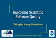 Improving Scientific Software Quality...Challenges Specific to Scientific Software Capacity for scientific insight is an important quality attribute “Scientific software quality”