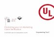 Promoting your UL Marketing Claim Verification · 2020-05-26 · Share the good news of your UL Marketing Claim Verification with your employees through banners, posters, all-employee