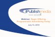 iPublishMedia Webinar Presentation 7-12-16 final · 2016-07-14 · JPEG/SWF/HTML5File • Ready(for(Web(or(Mobile iPublismedia Server Advertising iPublishmedia Rich)Media)Server ©(iPublishMedia(Solutions2016