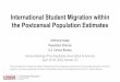 International Student Migration within the Postcensal ... · Annual Estimates of Foreign-Born Immigration by Enrollment Status: 2010-2017 6 Simulation of V2017 foreign‐born immigration
