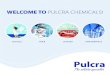 WELCOME TO PULCRA CHEMICALS! · Pulcra Chemicals is a worldwide operating company with unique process and engineering knowledge and capability and more than 140 years experience in