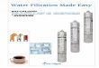 Water Filtration Made Easy · 2014-04-09 · 10˝ Coarse Prefilter A 10” clear housing, including a 10˝ replaceable prefilter cartridge. Filters out larger dirt and rust particles