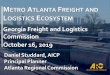 ARC Freight Cluster Plans, TCC 01-04-19Freight Cluster Plans Update METRO ATLANTA FREIGHT AND LOGISTICS ECOSYSTEM Georgia Freight and Logistics Commission October 16, 2019 Daniel Studdard,