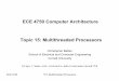 ECE 4750 Computer Architecture Topic 15: Multithreaded ...ECE 4750 T15: Multithreaded Processors 21! Pentium-4 Hyperthreading (2002) • First commercial SMT design (2-way SMT) –