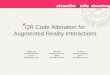 QR Code Alteration for Augmented Reality Interactions€¦ · QR Code Alteration for Augmented Reality Interactions Taegyu Han Kim Hongik University Seoul Republic of Korea ... 3D