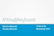 ATtiny@Keyboard - hu-berlin.deKeyboar… · ATtiny@Keyboard Marvin Adomeit Florian Albrecht IT-Security Workshop 2019. 2 Idee Gefahr von unbekannten USB-Sticks (zumindest) bekannt