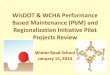 WisDOT & WCHA Performance Based Maintenance …Potential CY 2015 Initiatives • A goal is to expand the use of PbM methods into a wider range of routine maintenance activities. Some