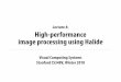 Lecture 4: High-performance image processing using Halidegraphics.stanford.edu/courses/cs348v-18-winter/lectures/04_halide.pdf · Stanford CS348V, Winter 2018 Choosing the “right”