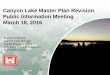 Canyon Lake Master Plan Revision Public …...US Army Corps of Engineers BUILDING STRONG ® Canyon Lake Master Plan Revision Public Information Meeting March 18, 2016 Marcus Schimank