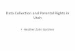 Data Collection and Parental Rights in Utahle.utah.gov/interim/2015/pdf/00003665.pdf · ASA VB T h S, have to opt the'r Cut of these Ambiguity ACCESS the Direct ... Weapon Weapon