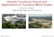 Density Functional Theory and Applications to Transition ... · Density Functional Theory: Hohenberg-Kohn theorem tells us • Energy and other observables of the ground state are