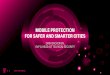 Mobile Protection for safer and smarter cities...MOBILE PROTECT PRO Powered by Zimperium YOU ARE PROTECTED Device is safe Device Safety iPhone 6 Dirk Network Safety WI_AN-0B21 Network