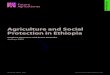 Agriculture and Social Protection in Ethiopia...exist within and between Ethiopia’s existing social protec - tion and agricultural policies. Smallholder farming, the dominant livelihood