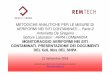 RemTech Expo - METODICHE ANALITICHE PER LE …...MADEP VPH REV.0 2017 MADEP APH REV.1 2009 …determinazione di frazioni idrocarburiche: 3. Modalità di integrazione Rif. MADEP VPH