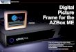 Digital Picture Frame Digital Picture Frame for the AZBox ME · 1 2 3 128 TELE-satellite International — The World‘s Largest Digital TV Trade Magazine — 06-07-08/2012 — Digital