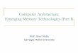 Computer Architecture: Emerging Memory Technologies (Part I)ece740/f13/lib/exe/... · This is the first lecture on this topic: ... Lee, Ipek, Mutlu, Burger, “Architecting Phase