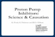 Proton Pump Inhibitors: Science & Causation · 2017-01-27 · Science that Supports Causation • A 2013-published study demonstrated an association between PPI use and AKI. See Donald