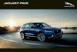 JAGUAR F-PACE - UK Car Exports · OF F-PACE F-PACE is inspired by the acclaimed C-X17 concept vehicle. It takes the pure Jaguar DNA of legendary performance, handling and luxury