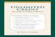 Unlimited Credit - Bob Bly...Or visit: Unlimited Credit: 7 Steps to a Perfect Credit Score 5 rumors of impending layoffs. But for now, you smile, because your new lower mortgage payments