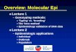 Overview: Molecular Epi - McGill University · Overview: Molecular Epi Lecture 1 – Genotyping methods: »‘Typing’ vs. ‘branding’ »The ‘best method’ »Epidemiology validation