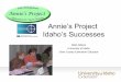 Annie’s Project Idaho’s Successes - Agricultural …...Gem County Extension Educator Annie’s Project Idaho’s Successes Idaho Background •144 different crops grown •Seed