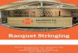 Tennis Racquet Stringing…Tennis Racquet Stringing Standard turnaround time is 3-4 days. Labor Only (client supplies the string) $20 per racquet Rush Orders $5 additional charge per
