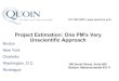 Project Estimation: One Project Manager's Unscientific …...Project Estimation: One Project Manager's Unscientific Approach Author Laurie Corkum, Quoin Inc. Subject Project estimation