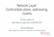 Network Layer: Control/data plane, addressing, routerssn624/352-S19/lectures/10-nw.pdf · among routers along end-end path from source host to destination host §two control-plane