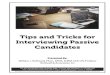 Tips and Tricks for Interviewing Passive CandidatesTips and Tricks for Interviewing Passive Candidates Presented By: This manual was created for online viewing. State specific information